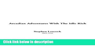 Books Arcadian Adventures With The Idle Rich Full Online