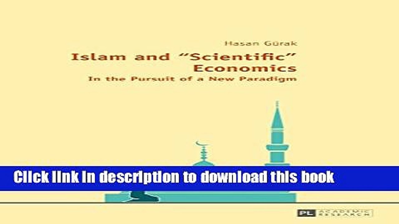 [Download] Islam and Â«ScientificÂ» Economics: In the Pursuit of a New Paradigm Free Books