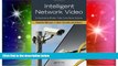 Must Have  Intelligent Network Video: Understanding Modern Video Surveillance Systems  Download