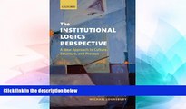 Must Have  The Institutional Logics Perspective: A New Approach to Culture, Structure and Process