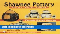 Ebook Shawnee Pottery: The Full Encyclopedia with Value Guide (Schiffer Book for Collectors) Free