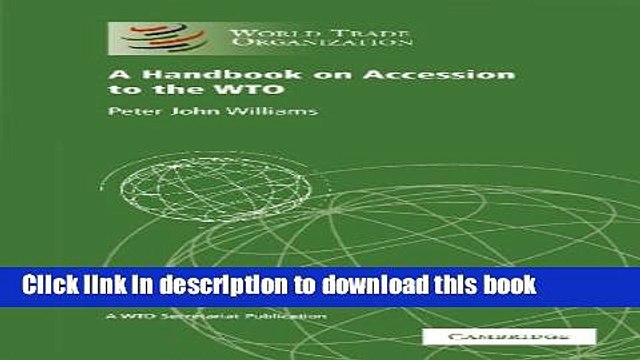 [Download] A Handbook on Accession to the WTO: A WTO Secretariat Publication (World Trade