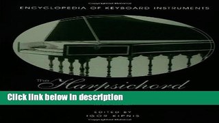 Books The Harpsichord and Clavichord: An Encyclopedia (Encyclopedia of Keyboard Instruments) Free