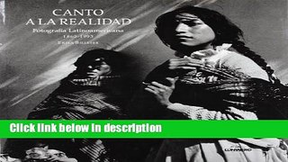 Books Canto a La Realidad: Fotografia Latinoamericana 1860-1993 (Spanish Edition) Free Online