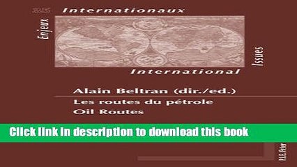 [PDF] Les routes du pÃ©trole. Oil Routes (Enjeux internationaux / International Issues) (English
