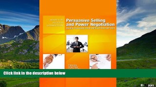 Must Have  Persuasive Selling and Power Negotiation: Develop Unstoppable Sales Skills and Close