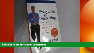 EBOOK ONLINE Everything is Marketing: The Ultimate Strategy for Dental Practice Growth READ PDF