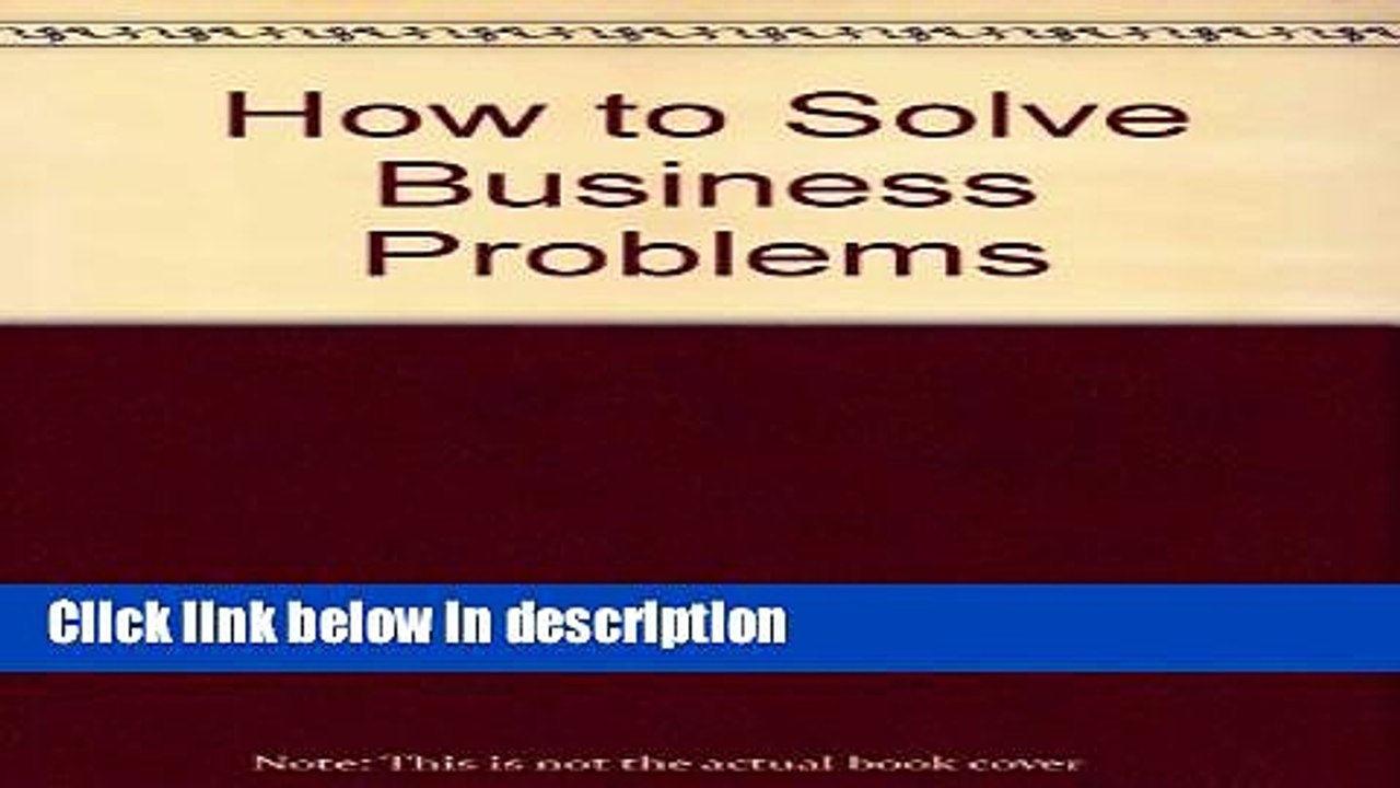 Books How to Solve Business Problems: The Consultant s Approach to Business Problem Solving Free