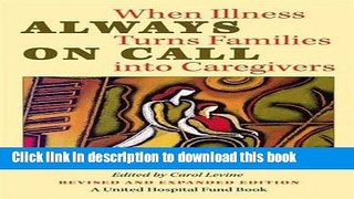 Books Always on Call: When Illness Turns Families into Caregivers (United Hospital Fund Book S)