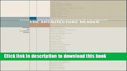 [Read PDF] The Architecture Reader: Essential Writings from Vitruvius to the Present Ebook Online
