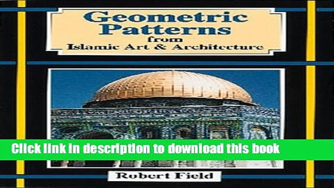 [Read PDF] Geometric Patterns: From Islamic Art   Architecture Download Online
