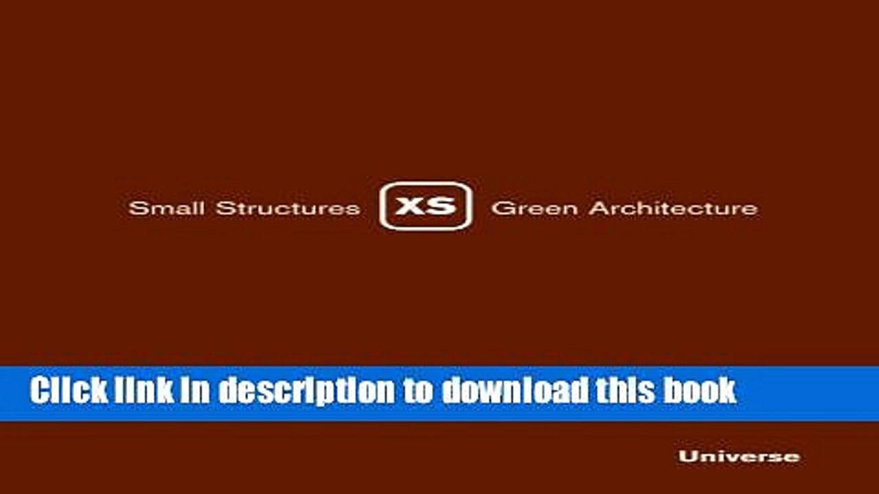 [Read PDF] XS: Small Structures, Green Architecture Ebook Online