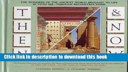 [Read PDF] Then and Now: The Wonders of the Ancient World Brought to Life in Vivid See-Through