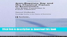 [Download] Jean-Baptiste Say and the Classical Canon in Economics: The British Connection in