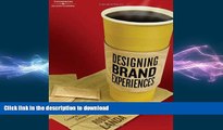 PDF ONLINE Designing Brand Experience: Creating Powerful Integrated Brand Solutions (Graphic