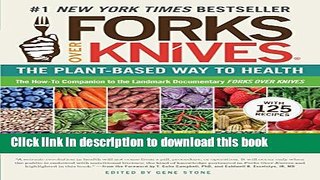Books Forks Over Knives: The Plant-Based Way to Health Full Download