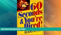 Must Have  60 Seconds   You re Hired  READ Ebook Online Free