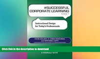 FAVORIT BOOK #SUCCESSFUL CORPORATE LEARNING tweet Book03: Instructional Design for Today?s