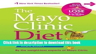 Books The Mayo Clinic Diet: Eat well. Enjoy Life. Lose weight. Full Online