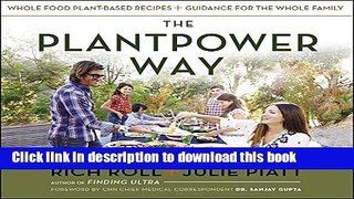 Ebook The Plantpower Way: Whole Food Plant-Based Recipes and Guidance for The Whole Family Full