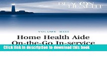 Ebook Home Health Aide On-the-Go In-Service Lessons: Vol. 8, Issue 11: The Homecare Team Full