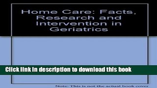 Ebook Home Care: Facts, Research and Intervention in Geriatrics Free Download