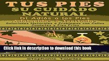 Ebook Tus Pies Su Cuidado Natural (Spanish Edition) Full Online