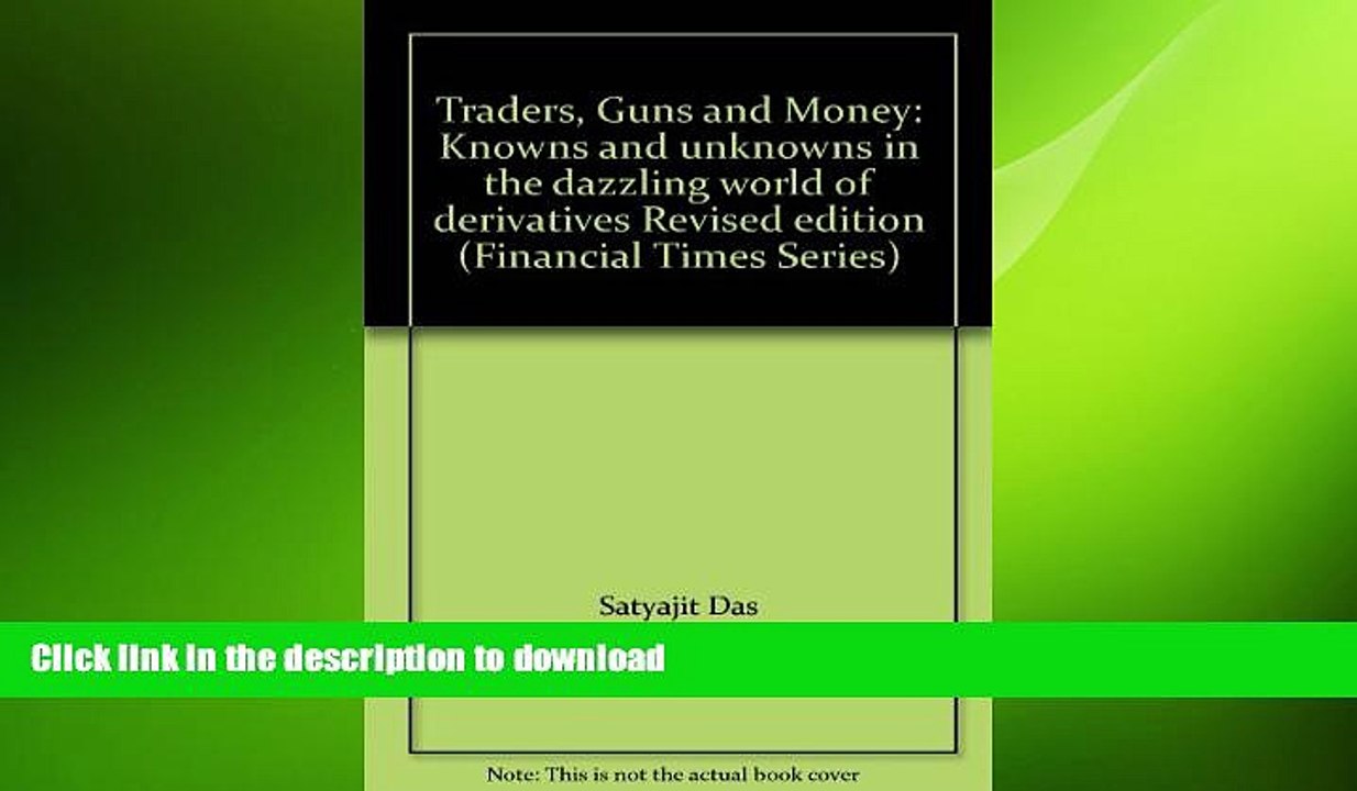 FAVORIT BOOK Traders, Guns and Money: Knowns and unknowns in the dazzling world of derivatives