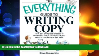 READ THE NEW BOOK The Everything Guide To Writing Copy: From Ads and Press Release to On-Air and