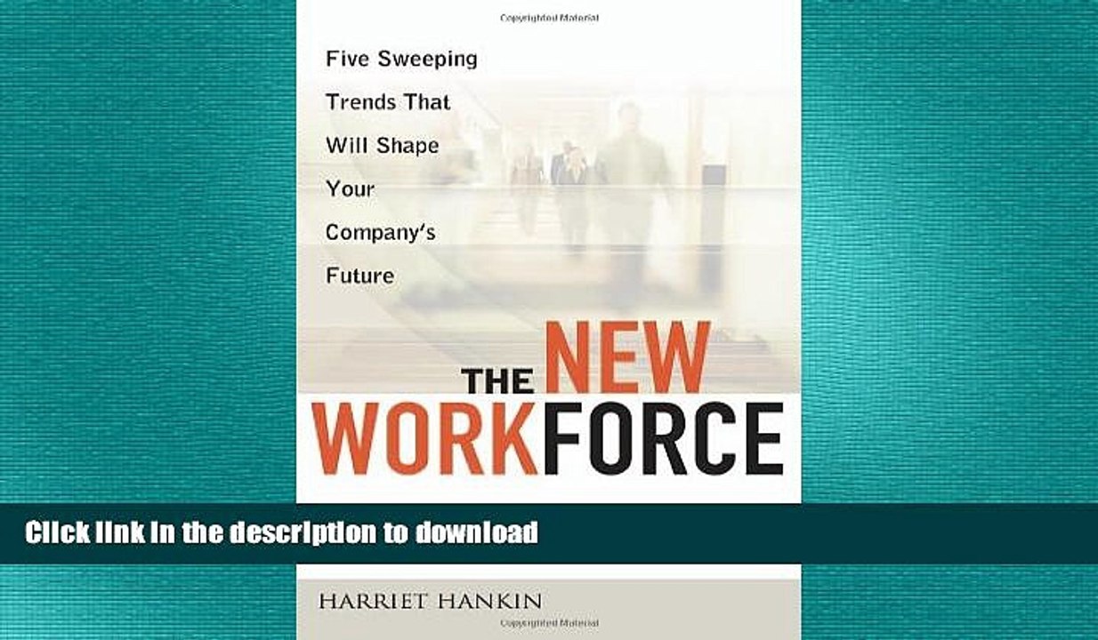 FAVORIT BOOK The New Workforce: Five Sweeping Trends That Will Shape Your Company s Future READ