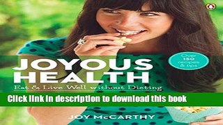 Books Joyous Health: Eat And Live Well Without Dieting Free Download