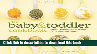 Ebook The Baby and Toddler Cookbook: Fresh, Homemade Foods for a Healthy Start Free Online