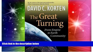 READ FREE FULL  The Great Turning: From Empire to Earth Community (BK Currents)  READ Ebook Full