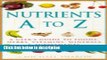 Books Nutrients A-Z: A User s Guide to Foods, Herbs, Vitamins, Minerals   Supplements Full Online