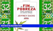 Big Deals  El fin de la pobreza: CÃ³mo conseguirlo en nuestro tiempo (Spanish Edition)  Best
