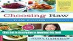 Books Choosing Raw: Making Raw Foods Part of the Way You Eat Full Download