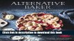 Books Alternative Baker: Reinventing Dessert with Gluten-Free Grains and Flours Full Online