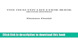 Books The Healthy Life Cook Book (Second Edition) Full Online