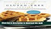 Ebook Artisanal Gluten-Free Cooking: 275 Great-Tasting, From-Scratch Recipes from Around the