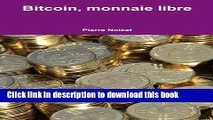 [Download] Bitcoin, monnaie libre (French Edition)  Read Online