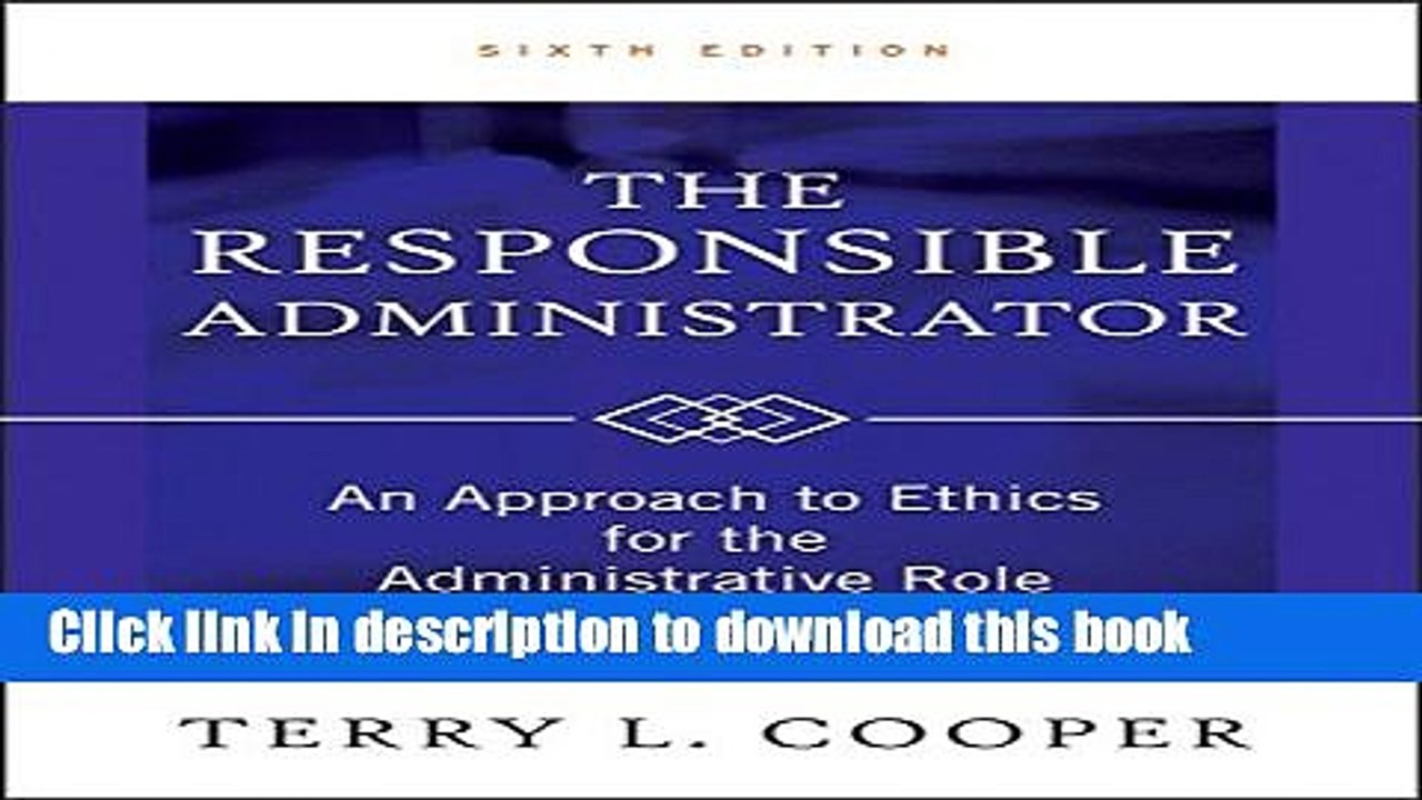 [Download] The Responsible Administrator: An Approach to Ethics for the Administrative Role Free