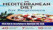 Books Mediterranean Diet for Beginners: The Complete Guide - 40 Delicious Recipes, 7-Day Diet Meal
