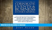 READ THE NEW BOOK The Executive s Guide to Corporate Events and Business Entertaining: How to