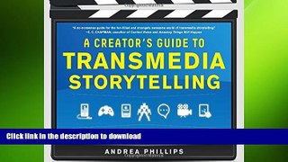 DOWNLOAD A Creator s Guide to Transmedia Storytelling: How to Captivate and Engage Audiences