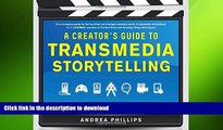 DOWNLOAD A Creator s Guide to Transmedia Storytelling: How to Captivate and Engage Audiences