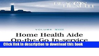 Ebook Home Health Aide On-the-Go In-Service Lessons: Vol. 8, Issue 9: Personal Safety Full Online