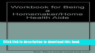 Books Workbook for Being a Homemaker/Home Health Aide Full Online