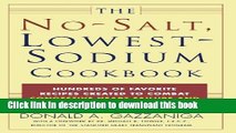 Ebook The No-Salt, Lowest-Sodium Cookbook: Hundreds of Favorite Recipes Created to Combat