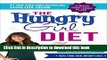 Books The Hungry Girl Diet: Big Portions. Big Results. Drop 10 Pounds in 4 Weeks Full Online