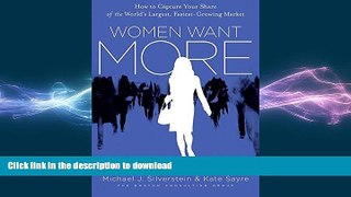 FAVORIT BOOK Women Want More: How to Capture Your Share of the World s Largest, Fastest-Growing